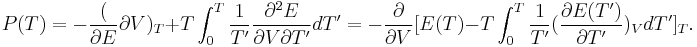  P(T) = 
- \frac({\partial E}{\partial V})_T %2B 
 T \int_0^T \frac{1}{T^\prime} \frac{\partial^2 E }{\partial V \partial T^\prime} d T^\prime = 
-  \frac{\partial}{\partial V}[ 
  E(T) - T \int_0^T \frac{1}{T^\prime} (\frac{\partial E(T^\prime) }{\partial T^\prime})_V d T^\prime
 ]_T.
