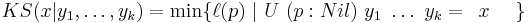 KS(x|y_1,\ldots,y_{k}) = \min \{ \ell(p)\ |\ U\ (p:Nil)\ y_1\ \ldots\ y_{k} = \ \,x\ \ \ \  \}