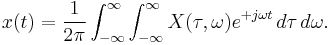  x(t)  = \frac{1}{2 \pi} \int_{-\infty}^{\infty} \int_{-\infty}^{\infty} X(\tau, \omega) e^{%2Bj \omega t} \, d\tau \, d\omega. 