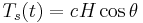  T_s(t)=c H \cos \theta 