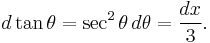  d\tan\theta =\sec^2\theta\,d\theta={dx \over 3}.\,