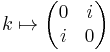 k \mapsto \begin{pmatrix}
  0         & i \\
  i & 0
\end{pmatrix}