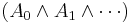 (A_0 \and A_1 \and \cdots)