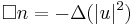 \displaystyle \Box n = -\Delta (|u|^2_{})