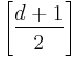 \left[\frac{d%2B1}{2}\right]