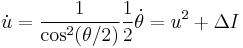 \dot{u} = \frac{1}{\cos^2(\theta/2)} \frac{1}{2} \dot{\theta} = u^2 %2B \Delta I