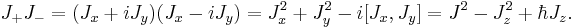 J_%2BJ_- = (J_x %2B iJ_y)(J_x - iJ_y) = J_x^2 %2B J_y^2 - i[J_x,J_y] = J^2 - J_z^2 %2B \hbar J_z.