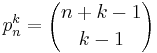 p_n^k = {n%2Bk-1 \choose k-1}