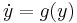 \dot{y} = g(y) \,