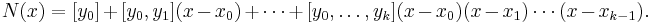 N(x) = [y_0] %2B [y_0,y_1](x-x_0) %2B \cdots %2B [y_0,\ldots,y_k](x-x_0)(x-x_1)\cdots(x-x_{k-1}).