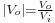 \scriptstyle \left|V_o\right|=\frac{V_o}{V_i}