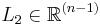 L_2 \in \mathbb{R}^{(n-1)}