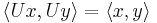 \langle Ux, Uy \rangle = \langle x, y \rangle