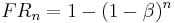 FR_n = 1 - (1-\beta)^n 