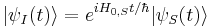  | \psi_{I}(t) \rang = e^{i H_{0, S} t / \hbar} | \psi_{S}(t) \rang 