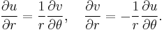 { \partial u \over \partial r } = {1 \over r}{ \partial v \over \partial \theta},\quad{ \partial v \over \partial r } = -{1 \over r}{ \partial u \over \partial \theta}.