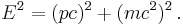 E^2 = (pc)^2 %2B (mc^2)^2 \, . 