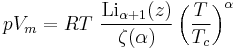 pV_m=RT~\frac{\textrm{Li}_{\alpha%2B1}(z)}{\zeta(\alpha)}
\left(\frac{T}{T_c}\right)^\alpha