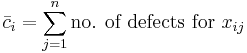 \bar c_i = \sum_{j=1}^n \mbox{no. of defects for } x_{ij}