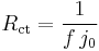 
R_{\text{ct}} = \frac{1}{f\,j_0}
