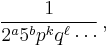 \frac{1}{2^a 5^b p^k q^\ell \cdots}\, ,