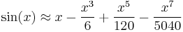 \operatorname{sin}(x) \approx x - \frac{x^3}{6} %2B \frac{x^5}{120} - \frac{x^7}{5040}