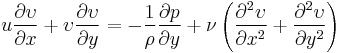  u{\partial \upsilon \over \partial x}%2B\upsilon{\partial \upsilon \over \partial y}=-{1\over \rho} {\partial p \over \partial y}%2B{\nu}\left({\partial^2 \upsilon\over \partial x^2}%2B{\partial^2 \upsilon\over \partial y^2}\right) 