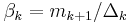 \beta_k = m_{k%2B1}/\Delta_k