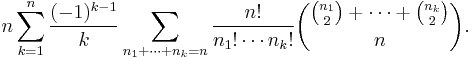 n \sum_{k=1}^n \frac{(-1)^{k-1}}{k} \sum_{n_1%2B\cdots%2Bn_k=n} \frac{n!}{n_1! \cdots n_k!} \binom{\binom{n_1}{2}%2B\cdots %2B\binom{n_k}{2}}{n}.