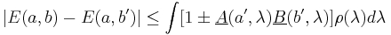 
|E(a, b) - E(a, b^\prime)| \leq \int [1 \pm \underline {A}(a^\prime, \lambda)\underline {B}(b^\prime, \lambda)]\rho(\lambda)d\lambda
