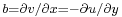 \scriptstyle b=\partial v/\partial x=-\partial u/\partial y