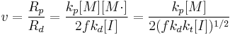 \ v = \frac{R_p}{R_d}=\frac{k_p[M][M\cdot]}{2fk_d[I]}=\frac{k_p[M]}{2(fk_dk_t[I])^{1/2}}