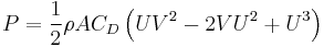 P=\frac{1}{2}\rho A C_D \left(UV^2-2VU^2%2BU^3\right)