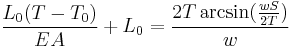 {\frac{{L_0(T-T_0)}}{{EA}}}%2BL_0 = \frac{{2T\arcsin(\frac{{wS}}{{2T}})}}{{w}}