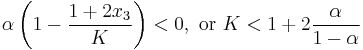 \alpha\left(1 - \frac{1%2B2x_3}{K}\right) < 0, \text{ or } K < 1 %2B 2\frac{\alpha}{1-\alpha}