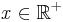 \mathit{x}\in\mathbb{R}^{%2B}