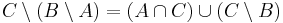 C \setminus (B \setminus A) = (A \cap C)\cup(C \setminus B)\,\!