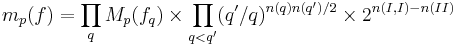 m_p(f) = \prod_qM_p(f_q)\times \prod_{q<q'}(q'/q)^{n(q)n(q')/2}\times 2^{n(I,I)-n(II)}