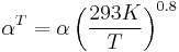 
\alpha^T = \alpha \left( \frac{293 K}{T} \right)^{0.8}
