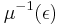 \mu^{-1}(\epsilon)