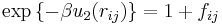 \exp\left\{ -\beta u_2(r_{ij}) \right\}=1%2Bf_{ij}