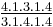 Upper: 4.1.3.1.4, lower: 3.1.4.1.4