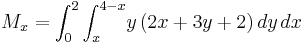 M_x = \int_0^2{\int_x^{4-x}}{}{}y\,(2x%2B3y%2B2)\,dy\,dx