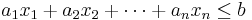 a_1 x_1 %2B a_2 x_2 %2B \cdots %2B a_n x_n \leq b