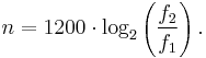 n = 1200 \cdot \log_2 \left( \frac{f_2}{f_1} \right).