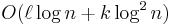 O(\ell \log n%2Bk \log^2 n)