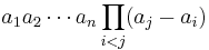 a_1 a_2 \cdots a_n \prod_{i < j} (a_j - a_i)\;