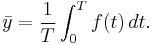 
\bar y=\frac{1}{T}\int^T_0f(t)\,dt.
