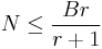 N \leq \frac{Br}{r%2B1}