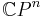 \mathbb{C}P^n